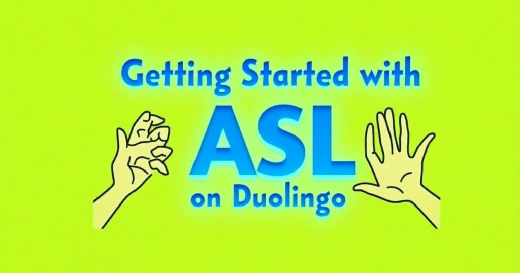 Getting Started with ASL on Duolingo