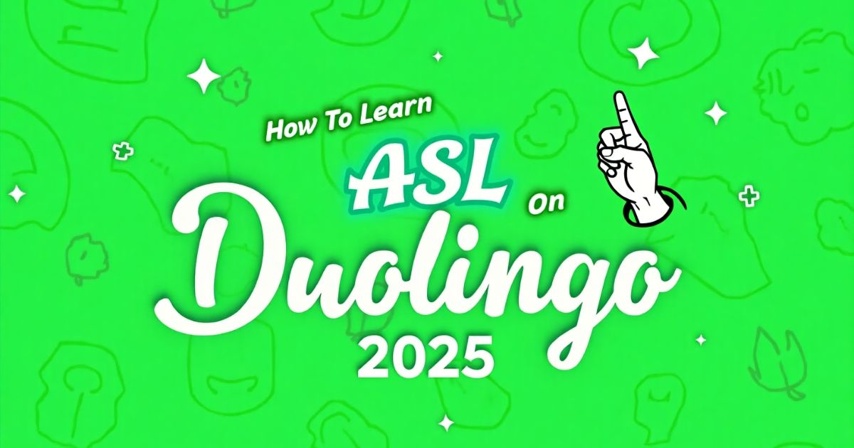 How to Learn ASL on Duolingo Your Ultimate Guide to Signing (2025)