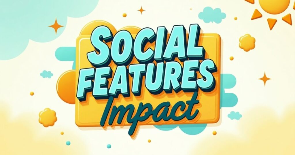 Social Features Impact