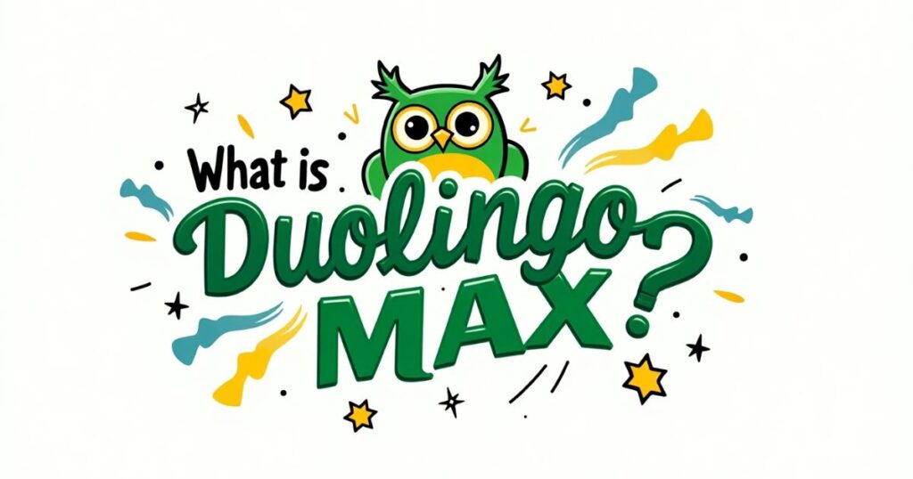 What is Duolingo Max