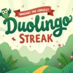 Who Has the Longest Duolingo Streak Record-Breaking Language Learners