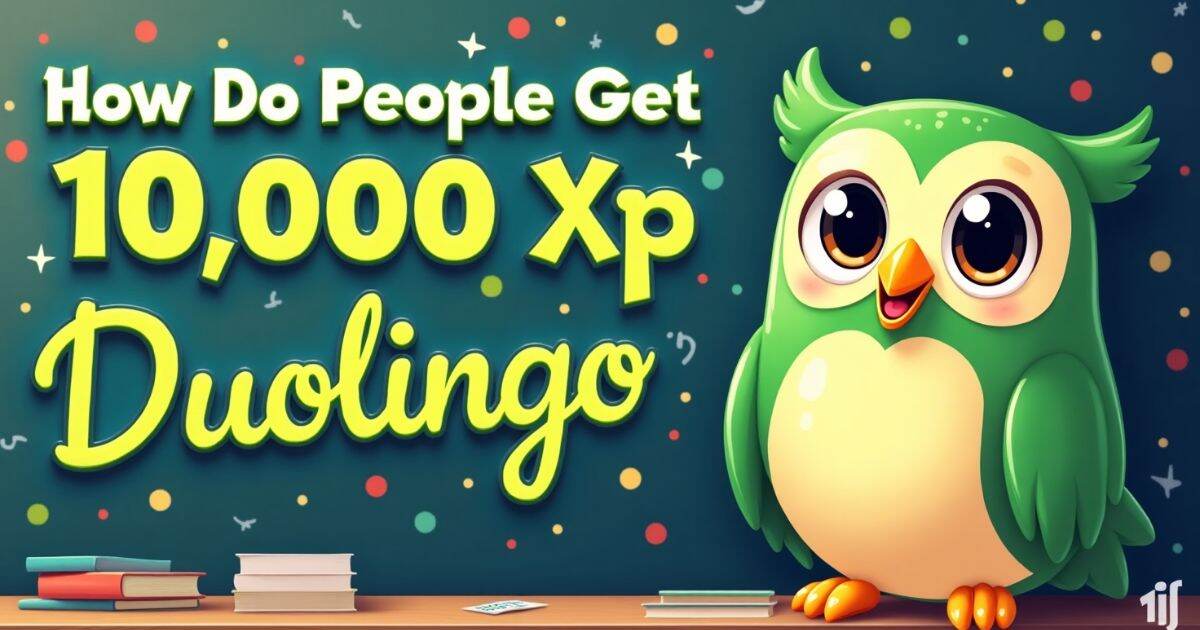 How Do People Get 10000 Xp On Duolingo